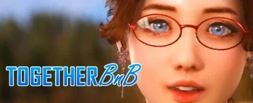 【PC/3D/SLG/中文】与你在一起 TOGETHER BnB V20250906 STEAM官中步兵版【38G】